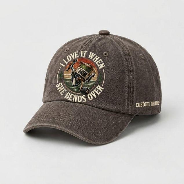 I Love It When She Bends Over Custom Name Embroidered Dad Hat – Vintage Fishing Style Adjustable Baseball Cap