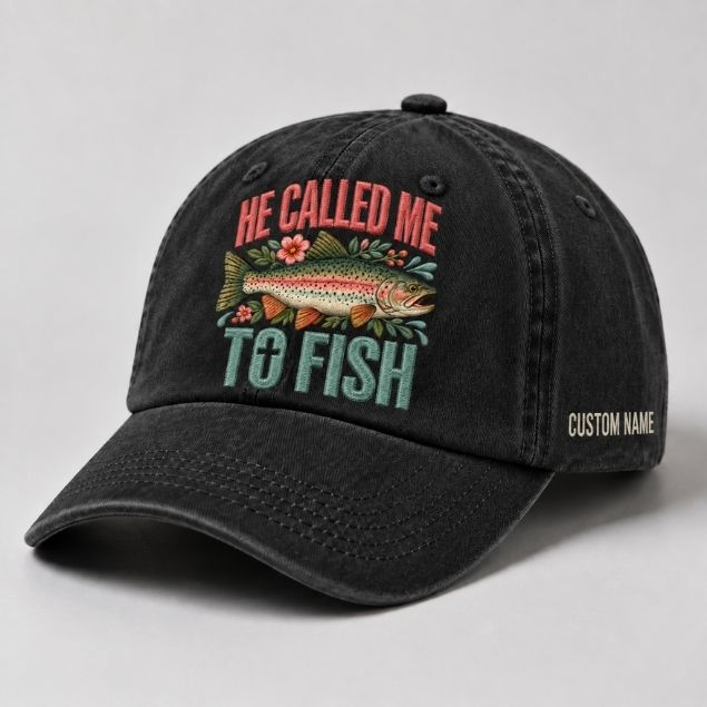 He Called Me To Fish Hat Custom Name Embroidered Personalized Rainbow Trout Fishing Dad Cap
