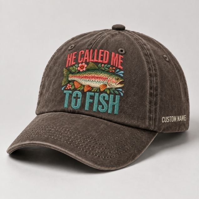 He Called Me To Fish Hat Custom Name Embroidered Personalized Rainbow Trout Fishing Dad Cap