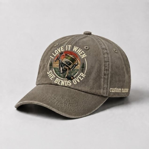 I Love It When She Bends Over Custom Name Embroidered Dad Hat – Vintage Fishing Style Adjustable Baseball Cap