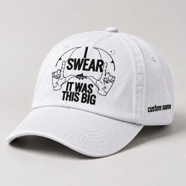 Funny Fishing Hat I Swear It Was This Big Custom Name Embroidered Cap Gift For Fisherman