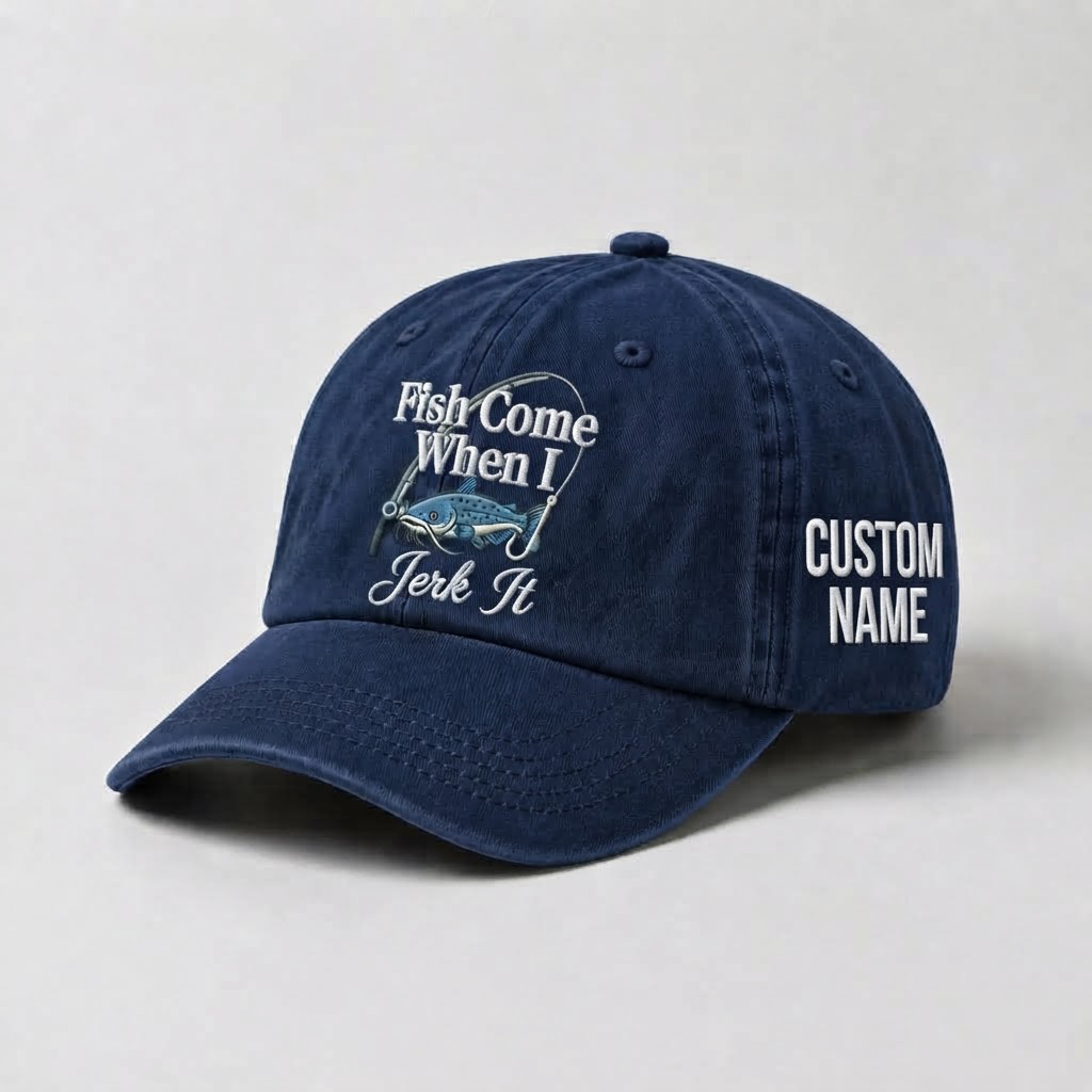 Fish Come When I Jerk It Embrodery Hat, Catfish Embroidered Hat, Custom Fisherman Dad Cap, Funny Fishing Gift,   Cool Fishing Lover Apparel