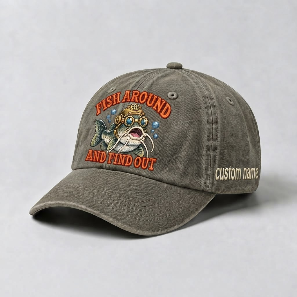 Custom Embroidered Catfish Hat, Fish Around And Find Out Cap, Personalized Fishing Dad Hat, Vintage Fisherman Gift, Outdoor Adventure Cap