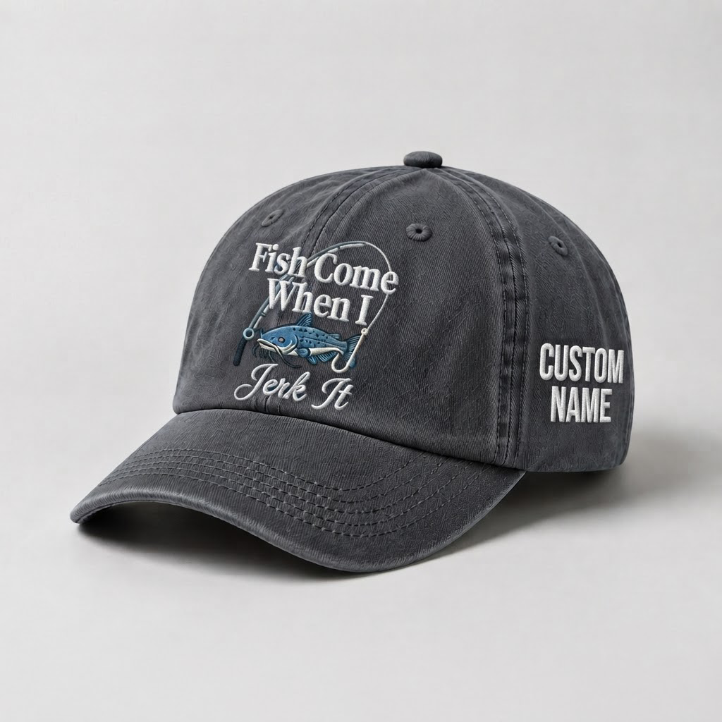 Fish Come When I Jerk It Embrodery Hat, Catfish Embroidered Hat, Custom Fisherman Dad Cap, Funny Fishing Gift,   Cool Fishing Lover Apparel