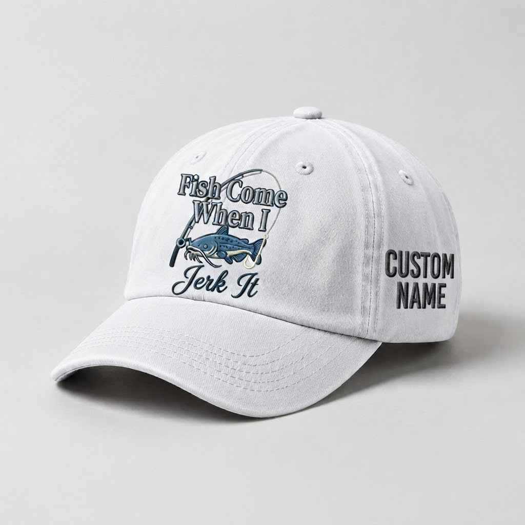 Fish Come When I Jerk It Embrodery Hat, Catfish Embroidered Hat, Custom Fisherman Dad Cap, Funny Fishing Gift,   Cool Fishing Lover Apparel