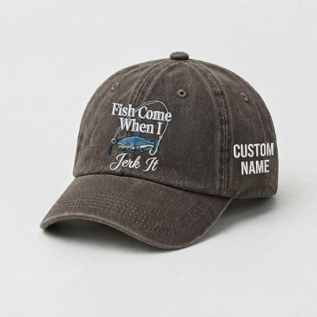 Fish Come When I Jerk It Embrodery Hat, Catfish Embroidered Hat, Custom Fisherman Dad Cap, Funny Fishing Gift,   Cool Fishing Lover Apparel