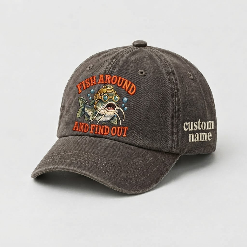 Custom Embroidered Catfish Hat, Fish Around And Find Out Cap, Personalized Fishing Dad Hat, Vintage Fisherman Gift, Outdoor Adventure Cap