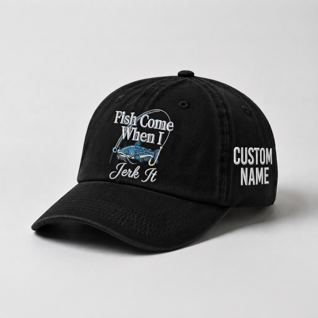 Fish Come When I Jerk It Embrodery Hat, Catfish Embroidered Hat, Custom Fisherman Dad Cap, Funny Fishing Gift,   Cool Fishing Lover Apparel
